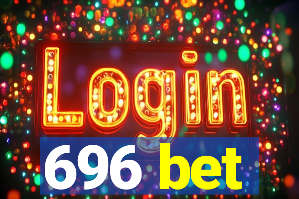 696 bet